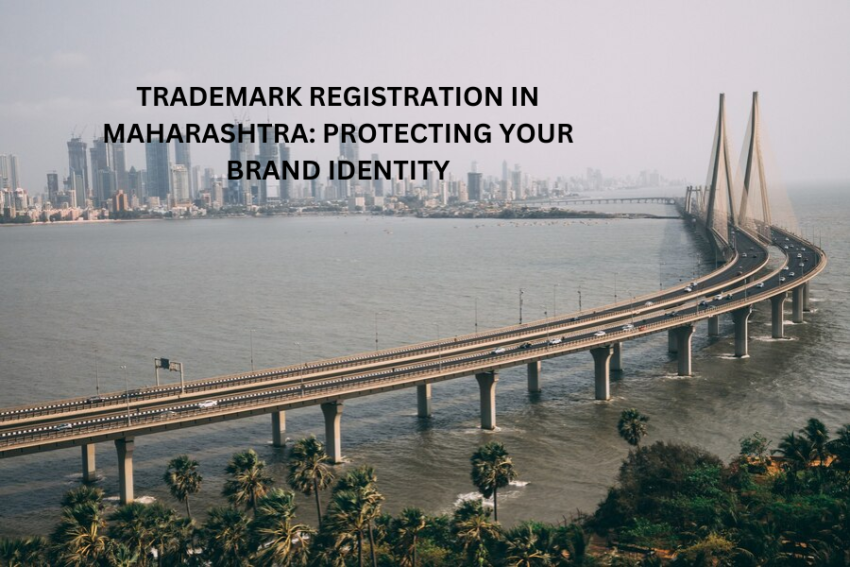 Trademark Registration in Maharashtra: Protecting Your Brand Identity