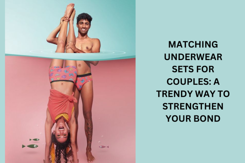 Matching Underwear Sets for Couples: A Trendy Way to Strengthen Your Bond