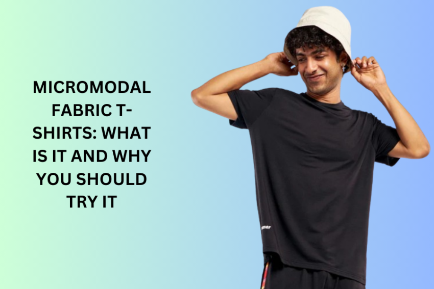 MicroModal Fabric T-Shirts: What Is It and Why You Should Try It