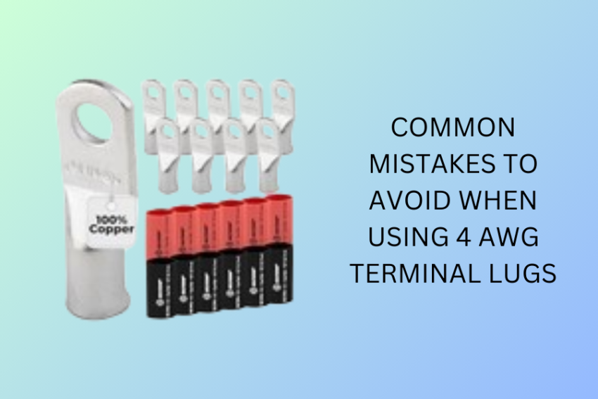 Common Mistakes to Avoid When Using 4 AWG Terminal Lugs